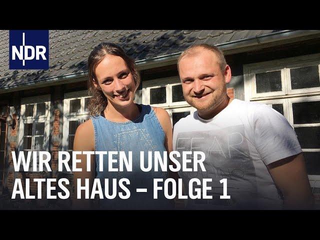 Junges Leben in alten Häusern (Folge 1) | Wir retten unser altes Haus | NDR Doku