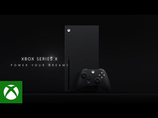 Xbox Series X - Power Your Dreams