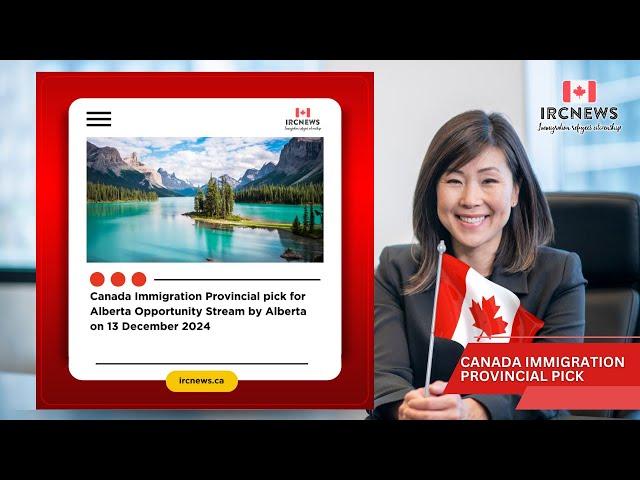 Canada Immigration Provincial pick for Alberta Opportunity Stream by Alberta  on 13 December 2024