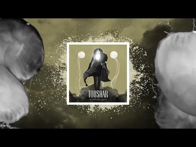 TOUSHAR - Inverted Sun (Official Mood Video)