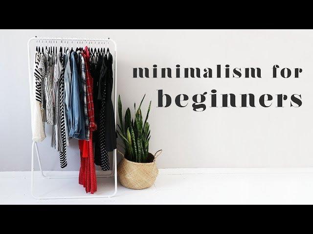 BEGINNER'S GUIDE TO MINIMALISM | 10 Top Tips to Get Started