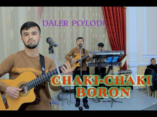 Daler Po'lodi - CHAKI CHAKI BORON (cover Daler Nazarov) \ Далер Пулоди - ЧАКИ - ЧАКИ БОРОН