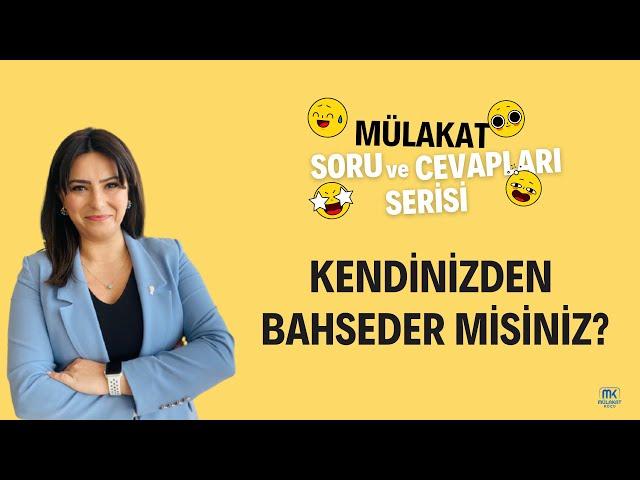 Kendinizden Bahseder Misiniz? | Mülakat Soruları ve Cevapları | Eda Erdem