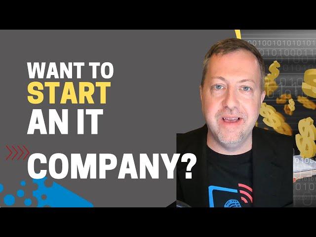 Want to start an IT Services company?