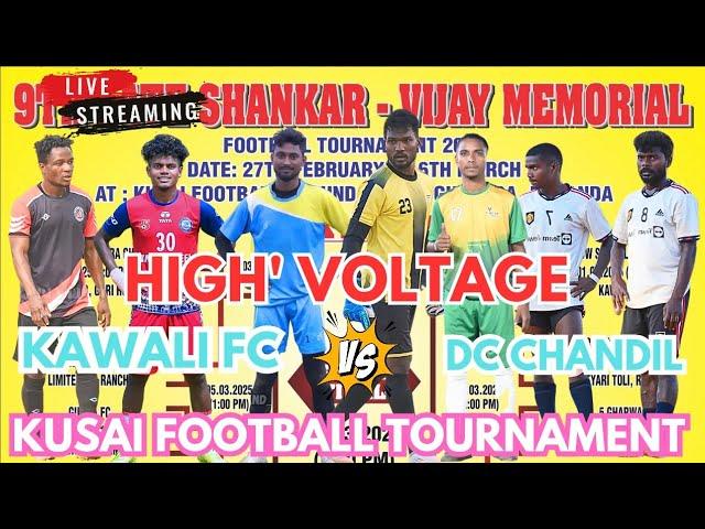 1ST ROUND// DC CHANDIL VS KAWALI FC // KUSAI FOOTBALL TOURNAMENT//