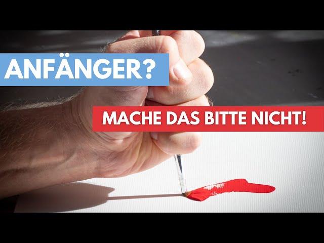 Vermeide als Anfänger diesen Fehler, wenn du mit Acrylfarben malst!