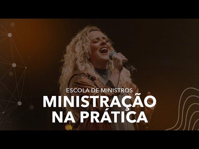 ESCOLA DE MINISTROS - MINISTRAÇÃO NA PRÁTICA | Gabi Sampaio