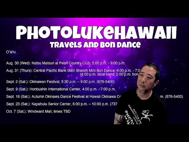 PhotoLukeHawaii Travels & Bon Dance Live Show August 25, 2023