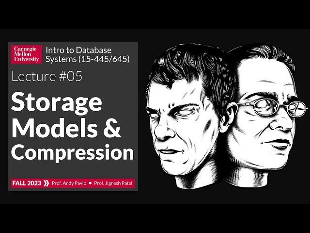 F2023 #05 - Storage Models & Database Compression (CMU Intro to Database Systems)