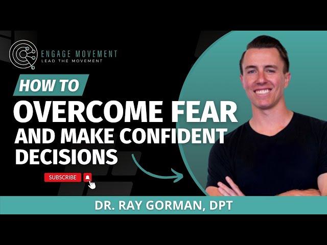 How to Overcome Fear and Make Confident Decisions