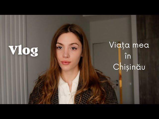 Vlog | Viața mea în Chișinău