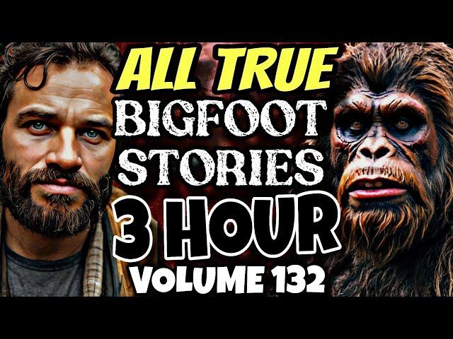 [3 Hour] TOP BIGFOOT Encounter Stories | BIGFOOT Documentary | BIGFOOT Sighting Latest [Vol.132]