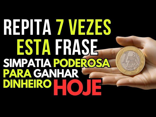 ATENÇÃO - SIMPATIA PARA GANHAR MUITO DINHEIRO AINDA HOJE - SIMPATIA MUITO FORTE