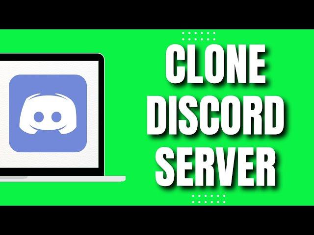 How To Clone Discord Server (Easy & Quick 2023)