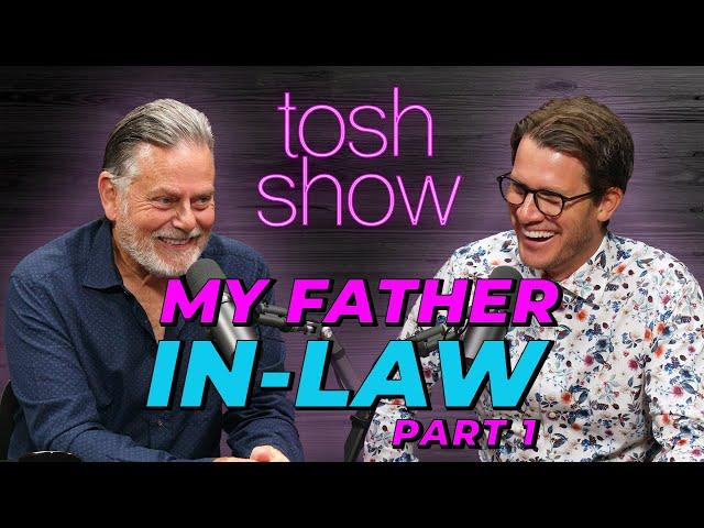 My Father-In-Law, Part 1 - Greg Hallam | Tosh Show