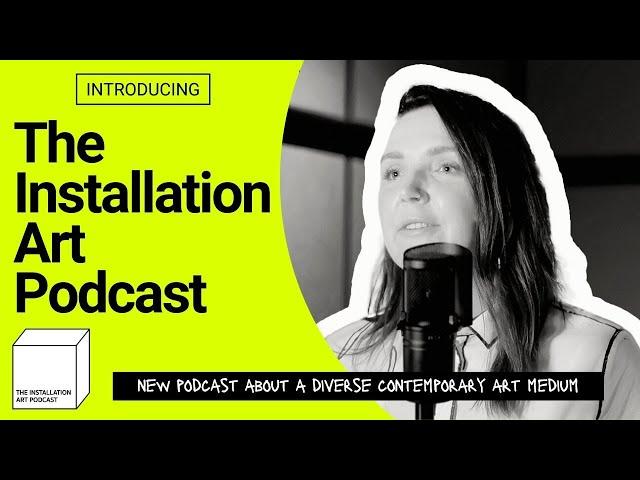 The Installation Art Podcast – Trailer