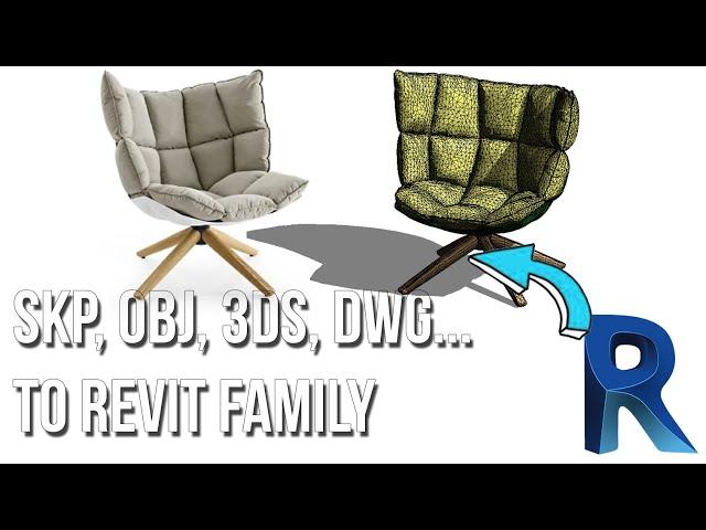 REVIT TUTORIAL - SKP, 3DS,  DWG, DFX, OBJ... TO REVIT