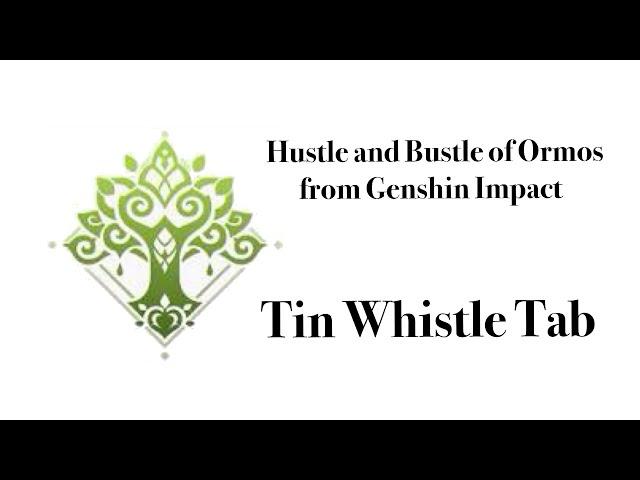 Hustle and Bustle of Ormos from Genshin Impact - Tin Whistle Tab/Cover