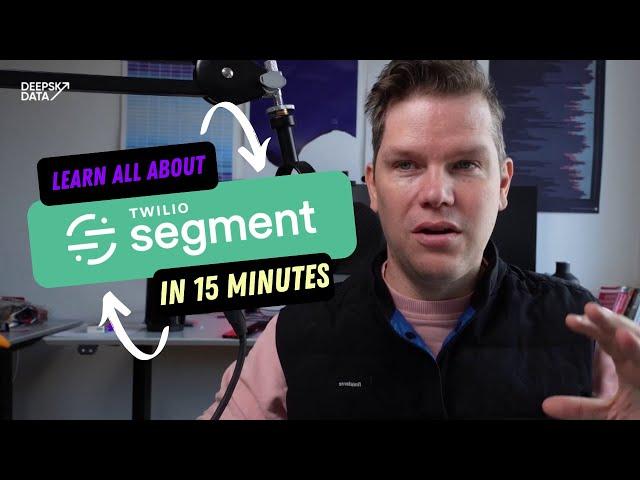 Learn all about Segment in 15 minutes