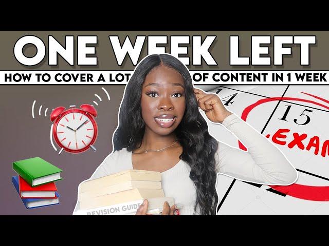 1 WEEK BEFORE GCSE / A-LEVEL EXAMS | How to COVER a lot of EXAM CONTENT in 1 week