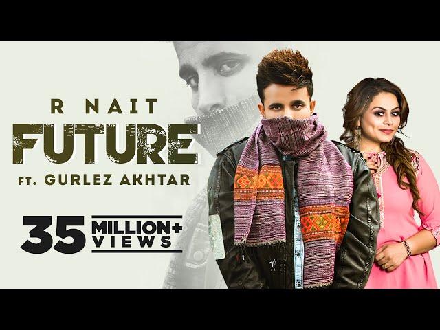 R NAIT | Future (Official Video) Ft Gurlez Akhtar| Mistabaaz | Latest Punjabi Song 2022 | New Songs