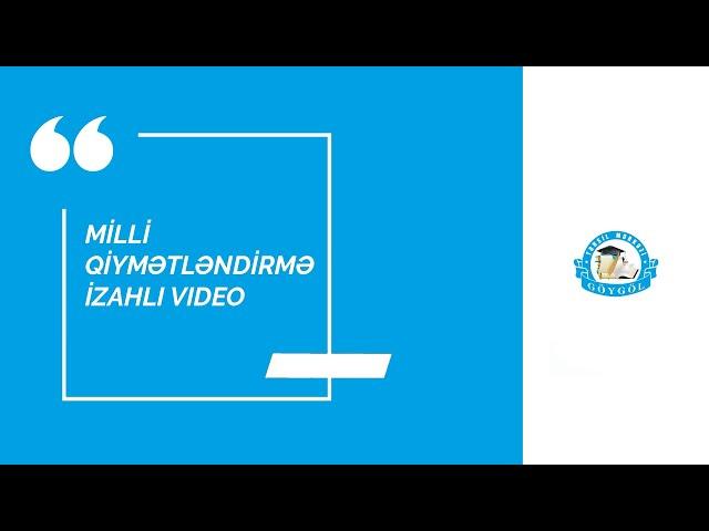 Milli qiymətləndirmə - İzahlı video - Göygöl Təhsil Mərkəzi