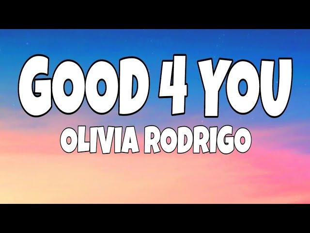 Olivia Rodrigo - Good 4 You (Lyric/Lyrics) Video