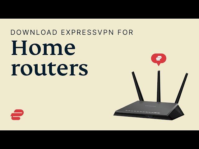 Get ExpressVPN on your home router