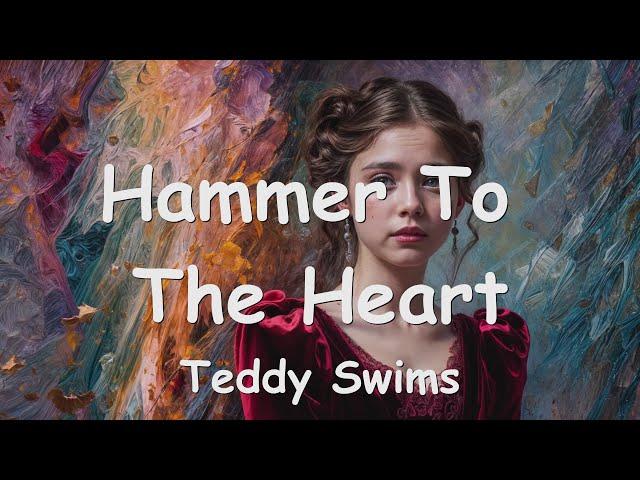 Teddy Swims – Hammer To The Heart (Lyrics) 