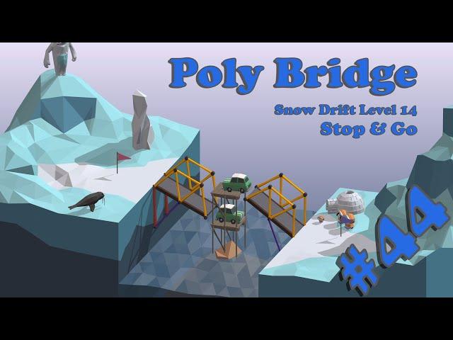 Poly Bridge 3-14 // Snow Drift Level 14 - Stop & Go // Walkthrough #44