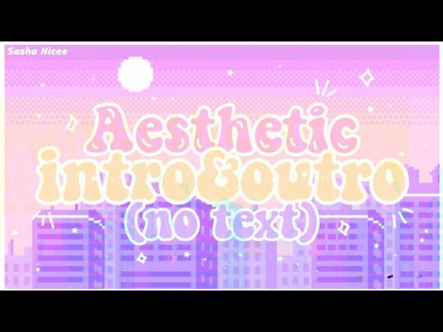  AESTHETIC pastel intro&outro (no text) | эстетичное интро и аутро для канала ˎˊ˗