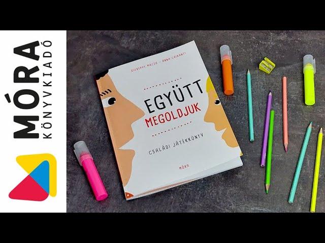 Együtt megoldjuk – Családi játékkönyv | Móra Könyvkiadó