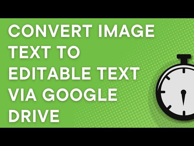 Google Docs: how to convert image text to editable text via Google Drive (Windows/macOS)