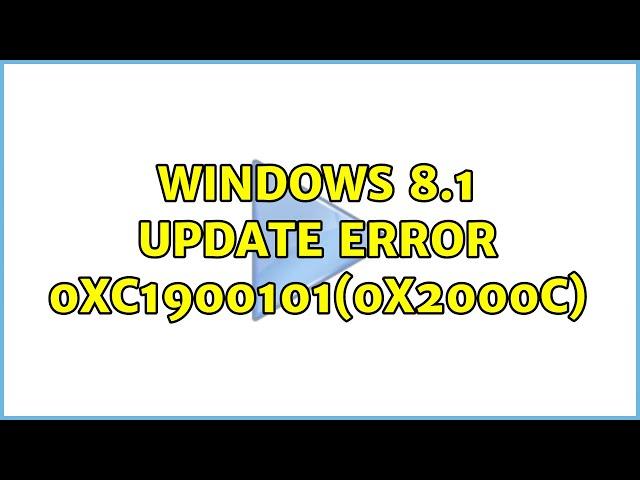 Windows 8.1 update error 0xc1900101(0x2000c)