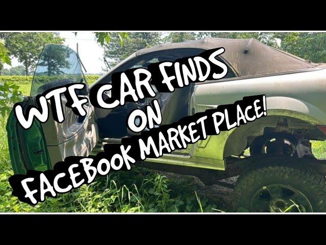 WTF CAR FINDS ON FACEBOOK MARKET PLACE! Ep33