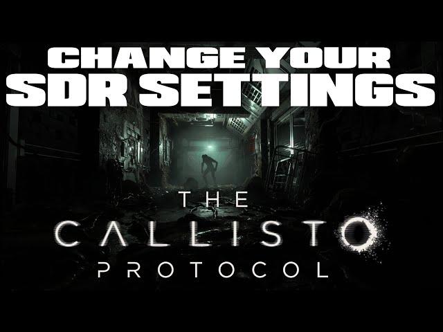 The Callisto Protocol - Perfect SDR Settings for PS5 , Xbox and PC