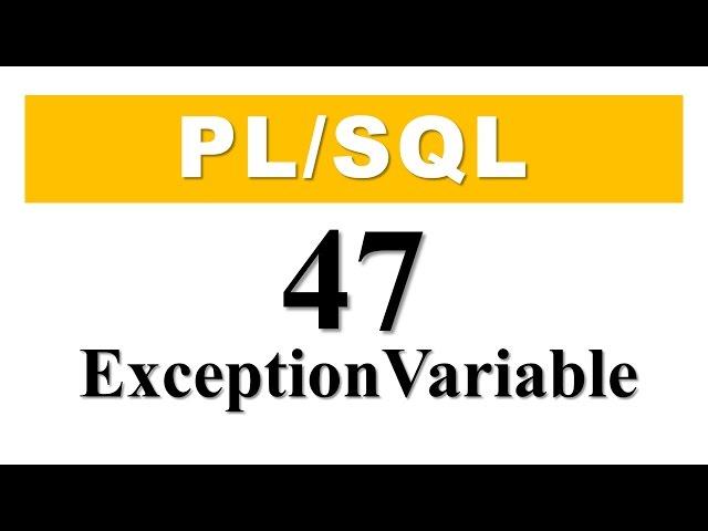 PL/SQL tutorial 47: How to declare user-define exception using a EXCEPTION variable