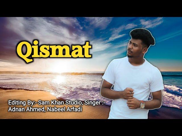 Qismat - Official Music Video | Adnan Ahmad | Ft. Nabeel Afridi | Latest Hindi Song 2020