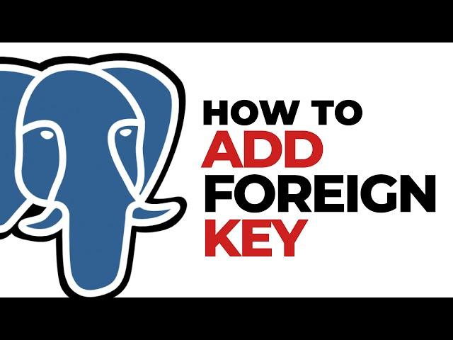 How To Add FOREIGN KEY in Postgresql