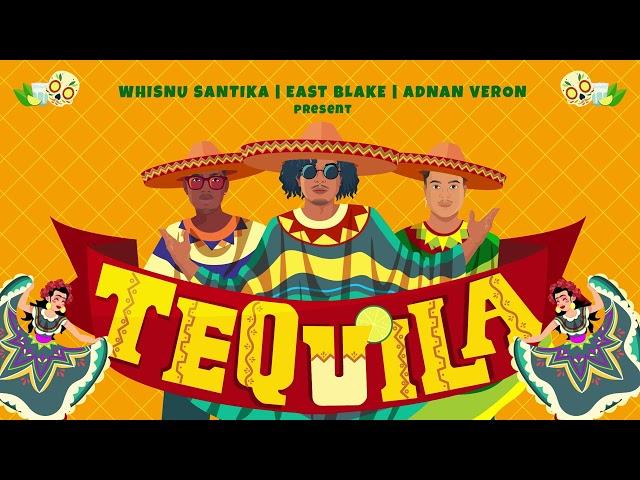 Whisnu Santika X East Blake X Adnan Veron  - Tequila (Official Audio)