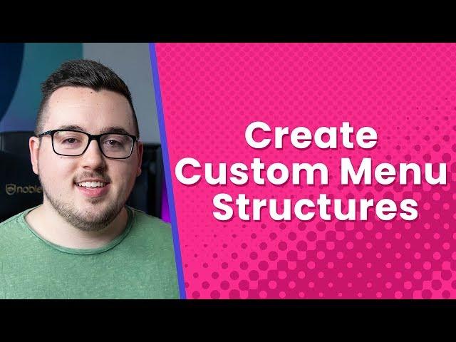 How to Create Custom Menu Structures in WordPress