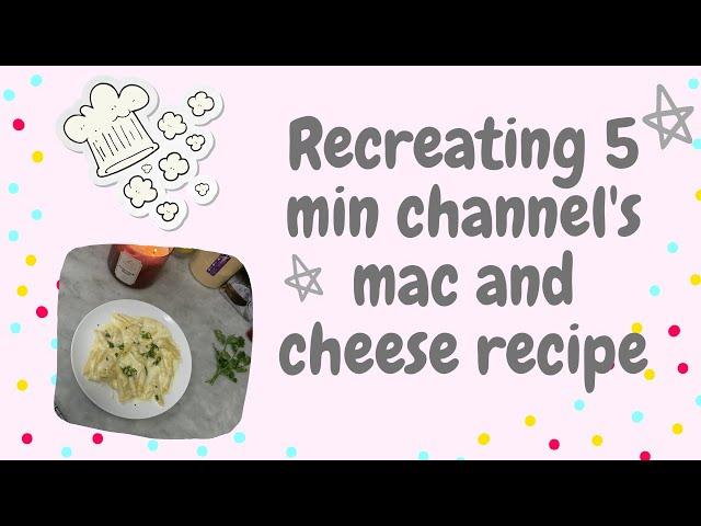   Recreating 5 min channel's mac and cheese recipe