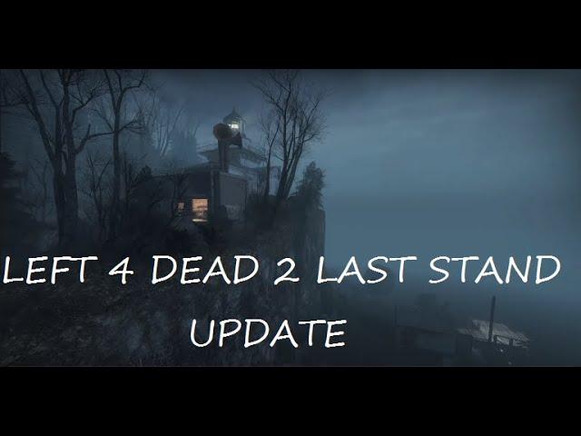 left 4 dead 2 last stand update  (обновление последний рубеж