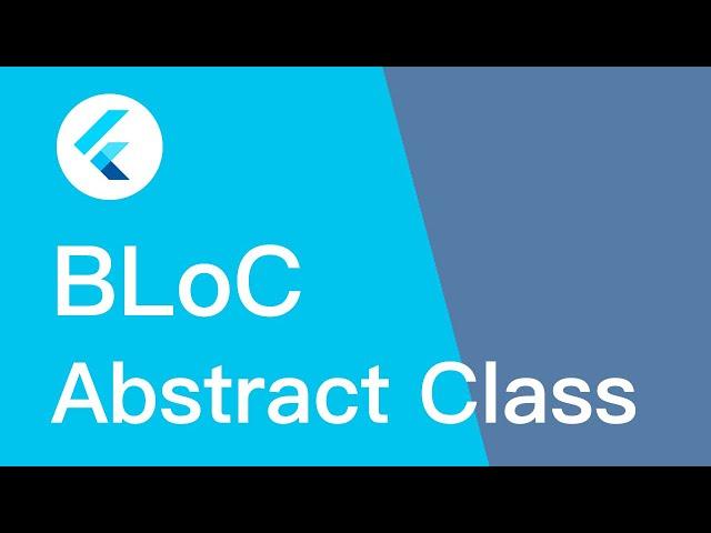 Flutter BLoC Abstract Class