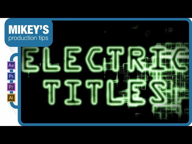 After Effects with Mikey - Electric Titles in After Effects Tutorial