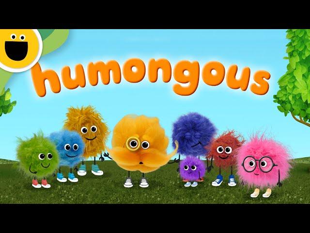 Humongous | Words with Puffballs (Sesame Studios)