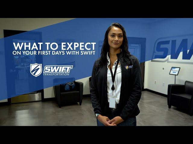 What to Expect on Your First Days with Swift Transportation