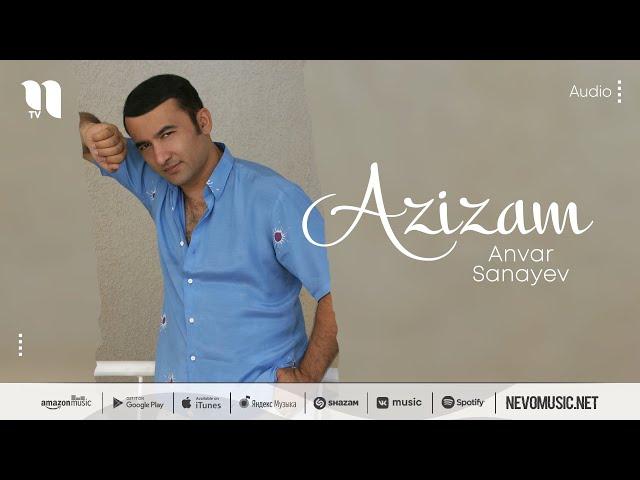 Anvar Sanayev - Azizam (music version)