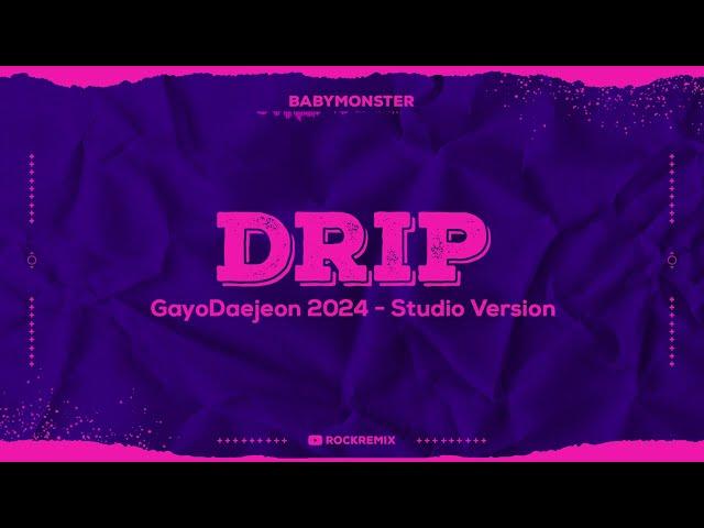 BABYMONSTER - INTRO + DRIP (GayoDaejeon 2024) // STUDIO VERSION