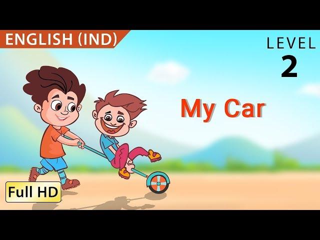 My Car: Learn English (IND) - Story for Children and Adults "BookBox.com"